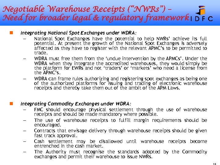 Negotiable Warehouse Receipts (“NWRs”) – Need for broader legal & regulatory framework n Integrating