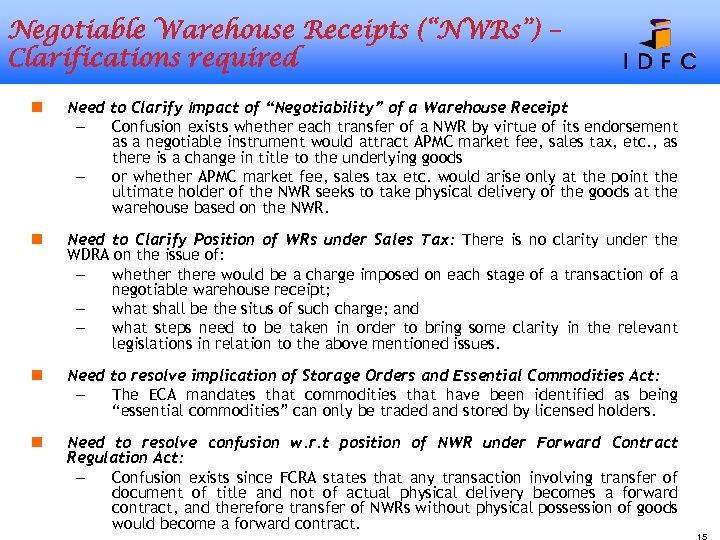 Negotiable Warehouse Receipts (“NWRs”) – Clarifications required n Need to Clarify Impact of “Negotiability”