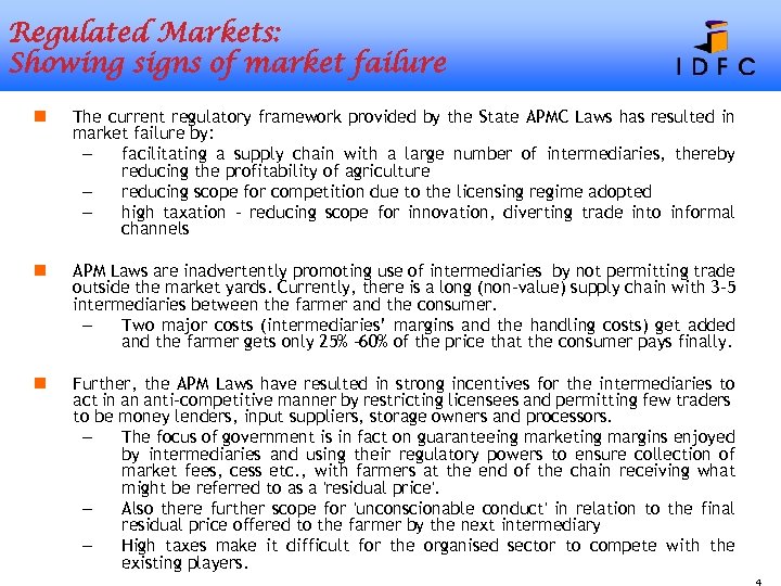 Regulated Markets: Showing signs of market failure n The current regulatory framework provided by
