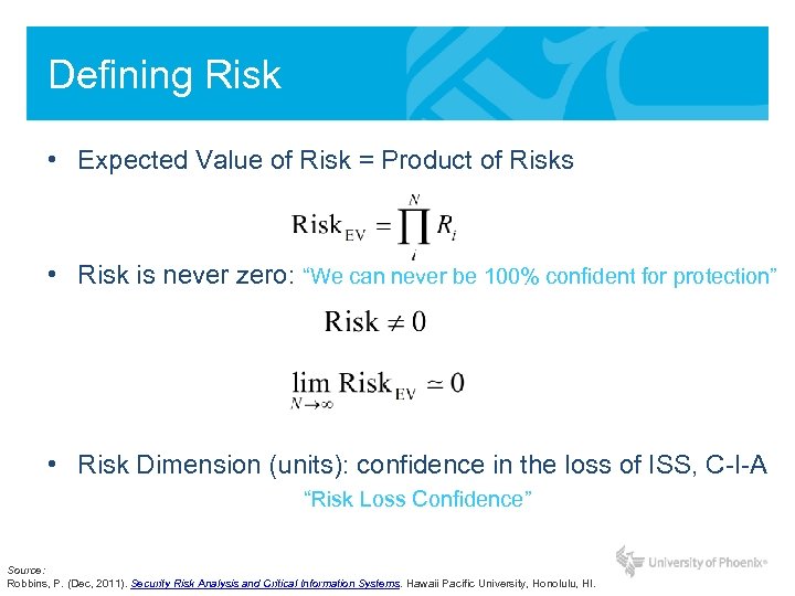 Defining Risk • Expected Value of Risk = Product of Risks • Risk is