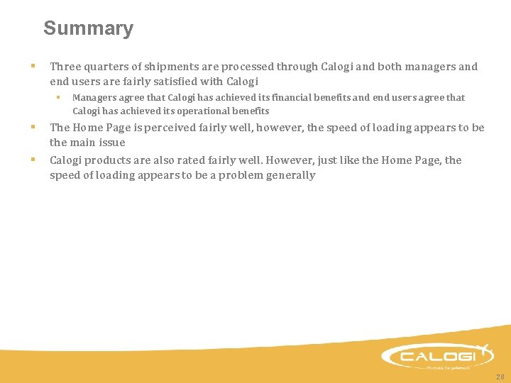 Summary § Three quarters of shipments are processed through Calogi and both managers and