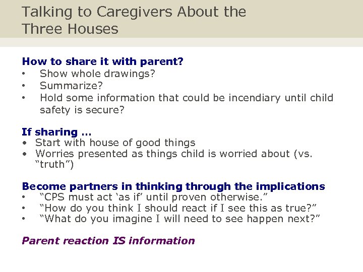 Talking to Caregivers About the Three Houses How to share it with parent? •