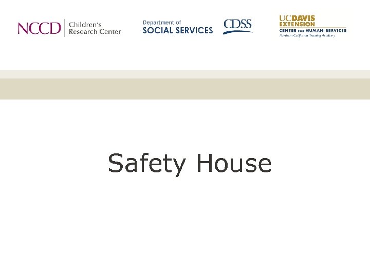 Safety House 