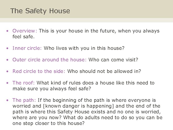 The Safety House • Overview: This is your house in the future, when you