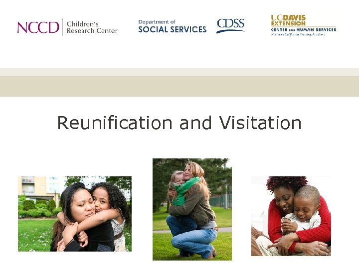 Reunification and Visitation 