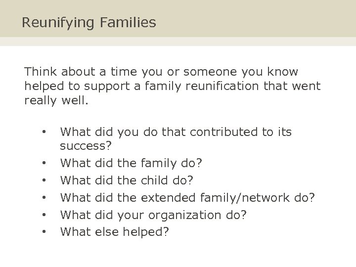 Reunifying Families Think about a time you or someone you know helped to support