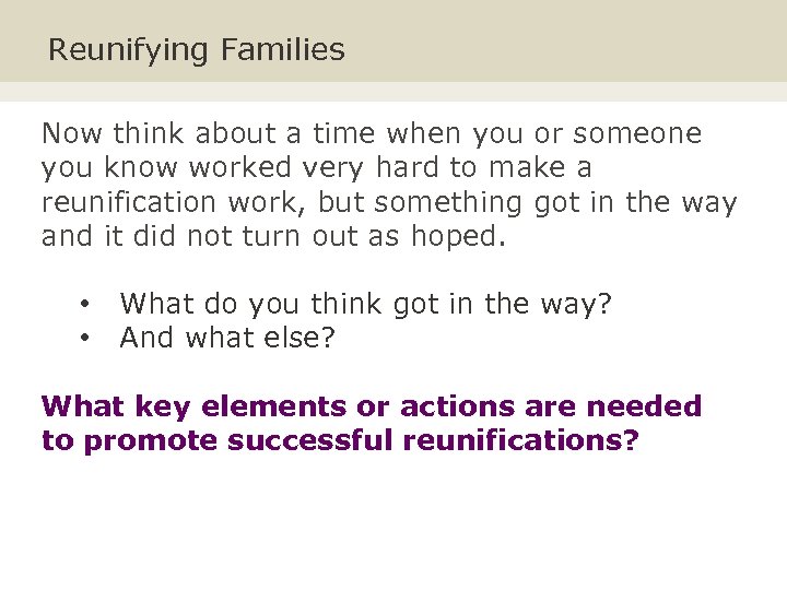 Reunifying Families Now think about a time when you or someone you know worked