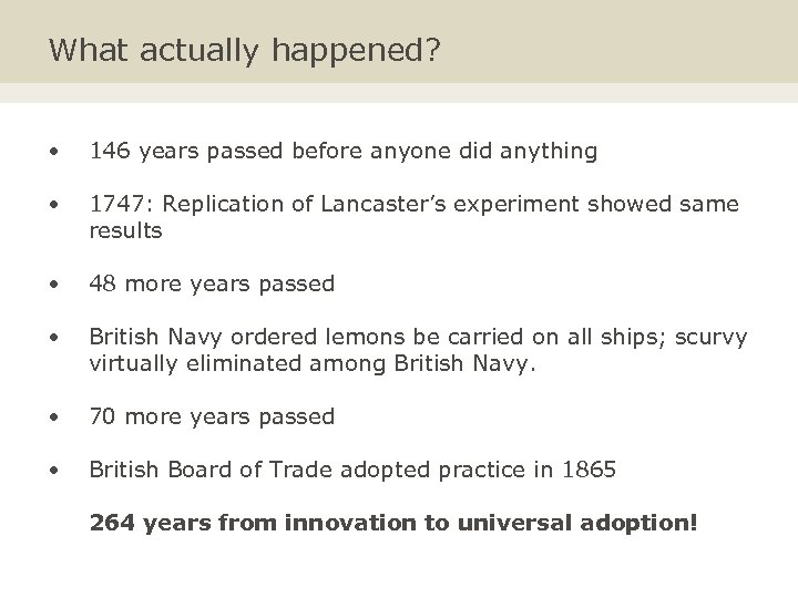 What actually happened? • 146 years passed before anyone did anything • 1747: Replication