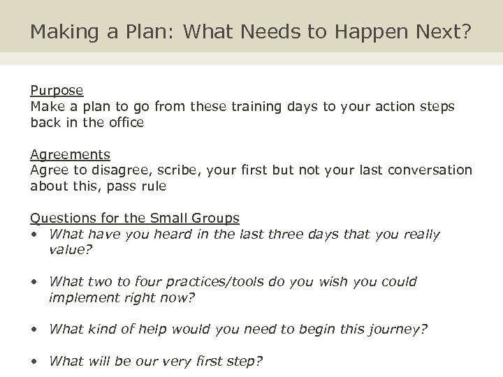 Making a Plan: What Needs to Happen Next? Purpose Make a plan to go