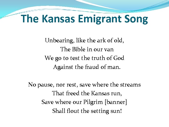 The Kansas Emigrant Song Unbearing, like the ark of old, The Bible in our