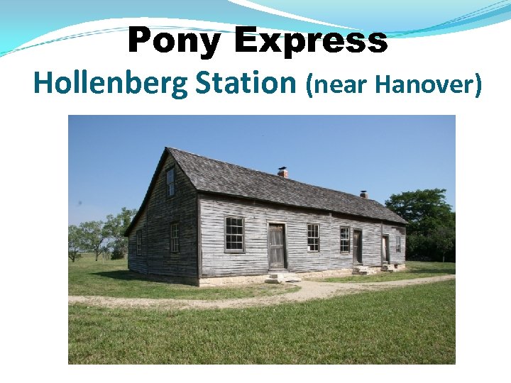 Pony Express Hollenberg Station (near Hanover) 