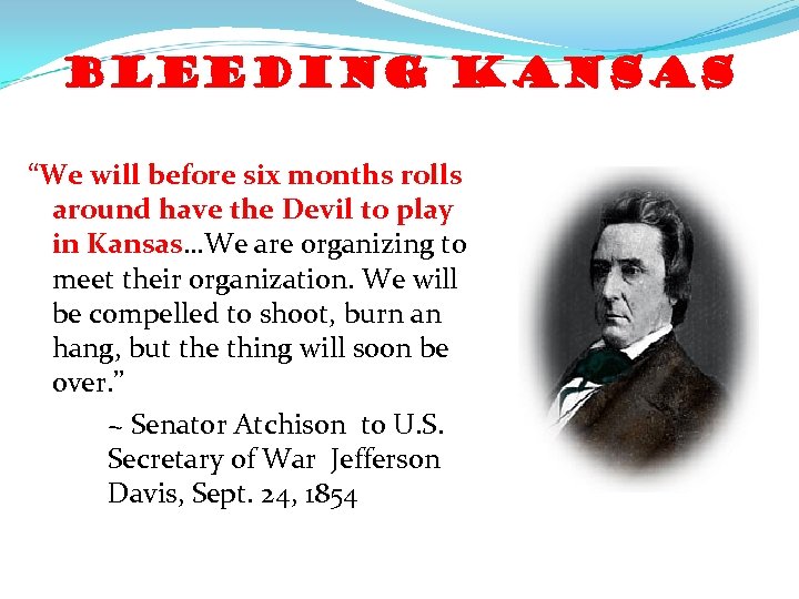 Bleeding Kansas “We will before six months rolls around have the Devil to play