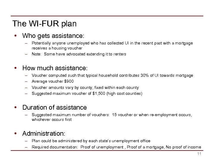 The WI-FUR plan • Who gets assistance: – Potentially anyone unemployed who has collected