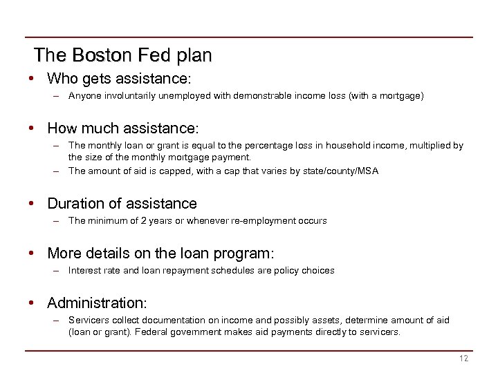 The Boston Fed plan • Who gets assistance: – Anyone involuntarily unemployed with demonstrable