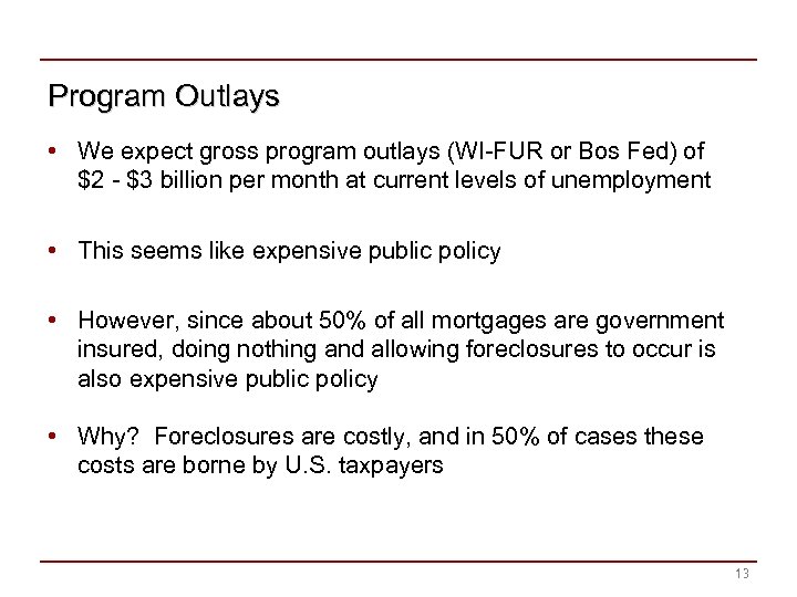 Program Outlays • We expect gross program outlays (WI-FUR or Bos Fed) of $2