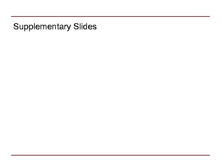 Supplementary Slides 