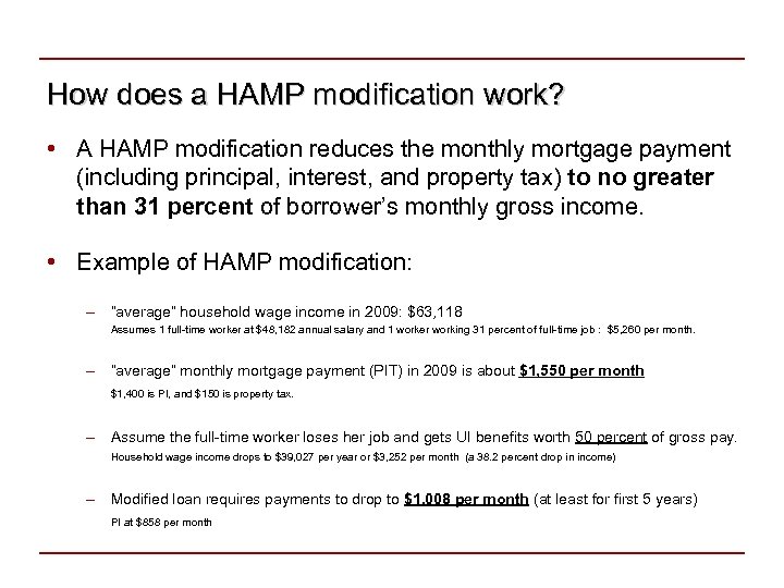 How does a HAMP modification work? • A HAMP modification reduces the monthly mortgage