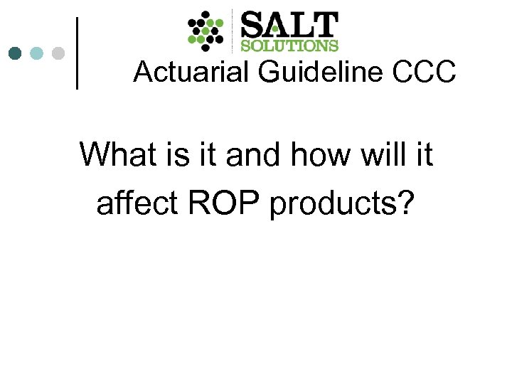 Actuarial Guideline CCC What is it and how will it affect ROP products? 