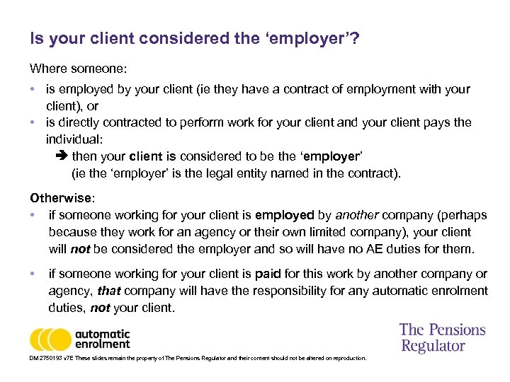 Is your client considered the ‘employer’? Where someone: • is employed by your client