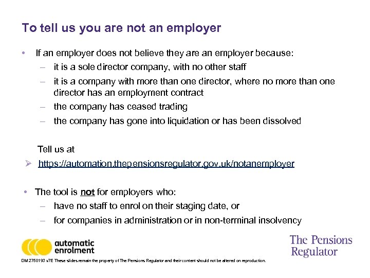 To tell us you are not an employer • If an employer does not