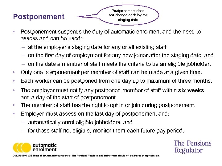 Postponement • • • Postponement does not change or delay the staging date Postponement