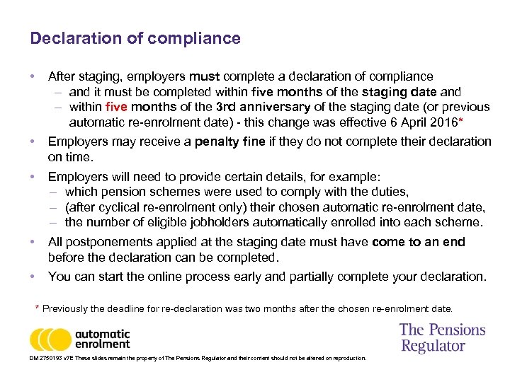 Declaration of compliance • After staging, employers must complete a declaration of compliance –