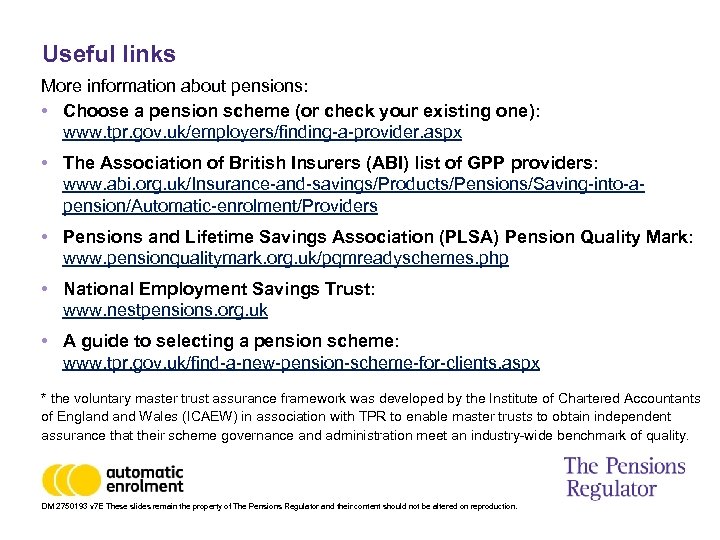 Useful links More information about pensions: • Choose a pension scheme (or check your