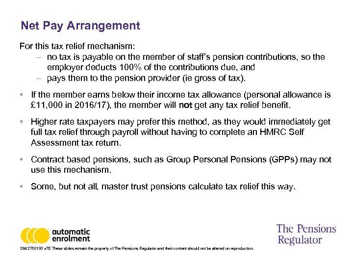Net Pay Arrangement For this tax relief mechanism: – no tax is payable on
