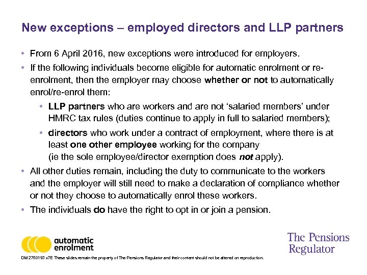 New exceptions – employed directors and LLP partners • From 6 April 2016, new