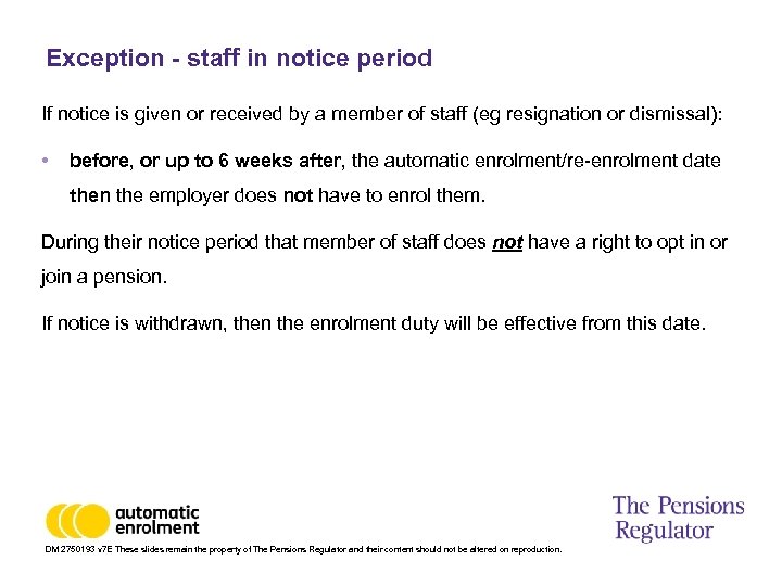 Exception - staff in notice period If notice is given or received by a