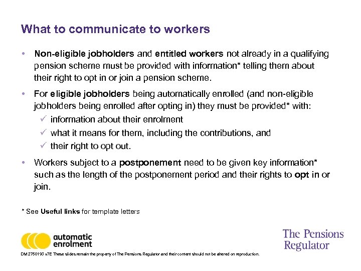 What to communicate to workers • Non-eligible jobholders and entitled workers not already in