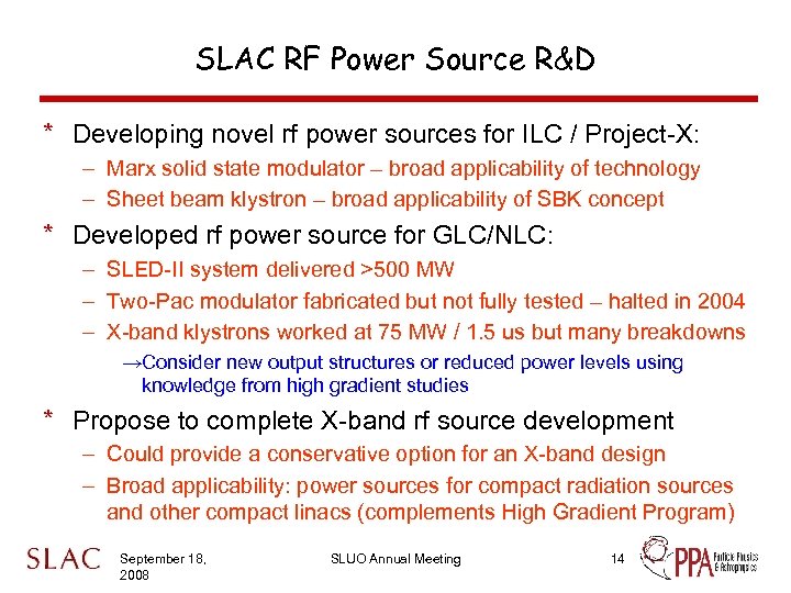 SLAC RF Power Source R&D * Developing novel rf power sources for ILC /