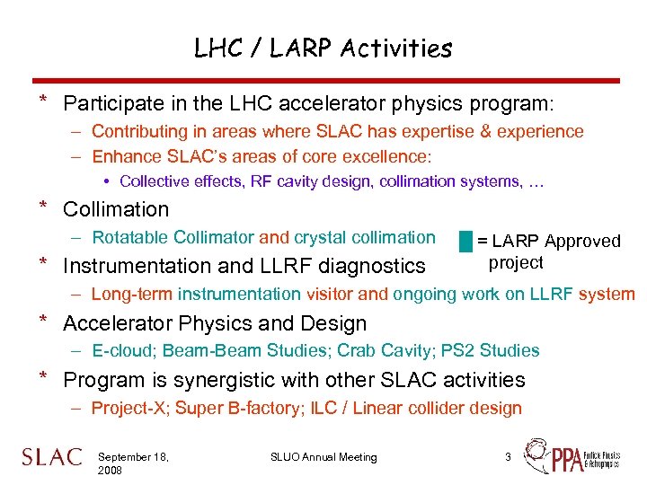 LHC / LARP Activities * Participate in the LHC accelerator physics program: – Contributing