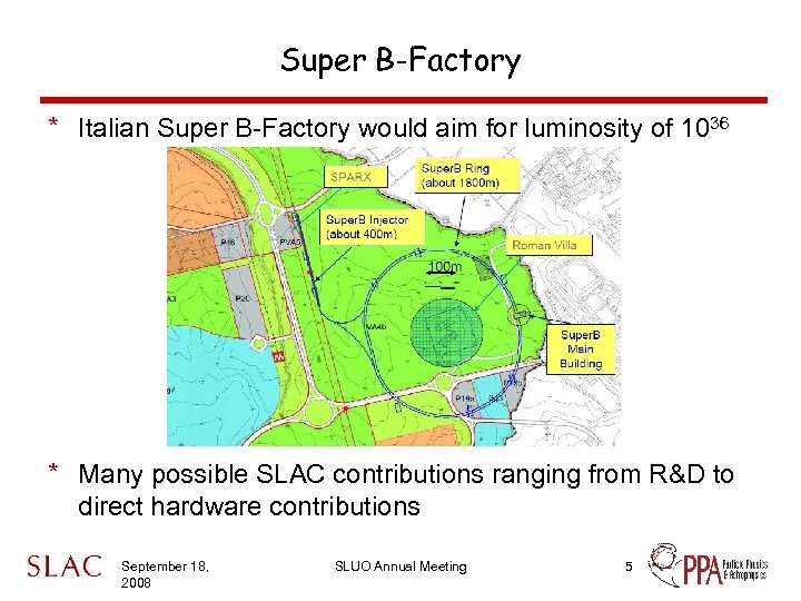 Super B-Factory * Italian Super B-Factory would aim for luminosity of 1036 * Many