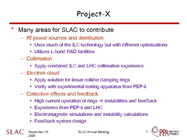 Project-X * Many areas for SLAC to contribute – Rf power sources and distribution