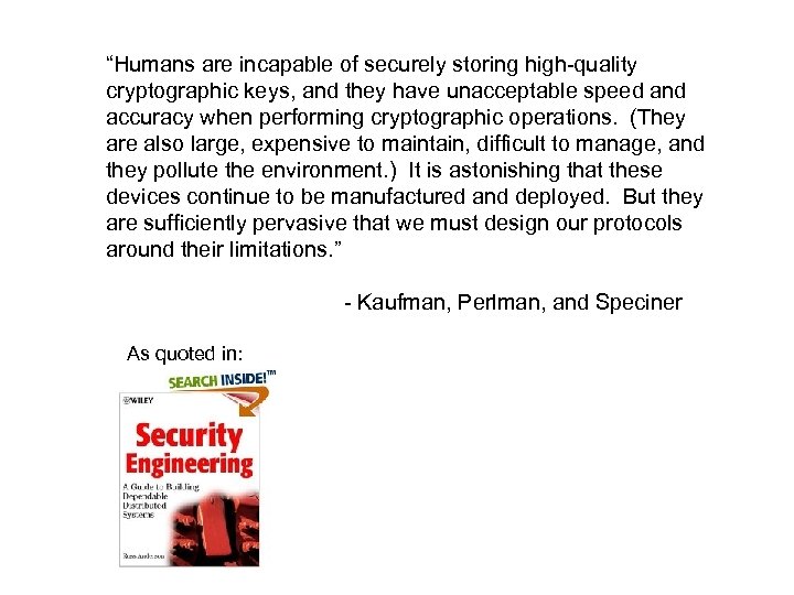 “Humans are incapable of securely storing high-quality cryptographic keys, and they have unacceptable speed