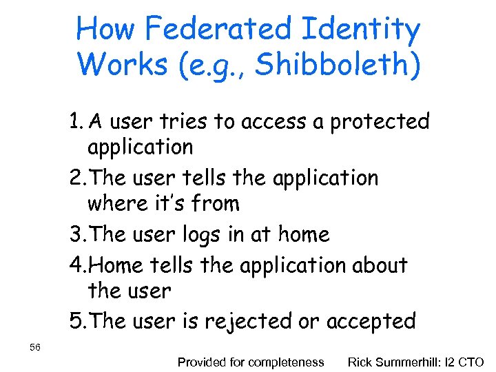 How Federated Identity Works (e. g. , Shibboleth) 1. A user tries to access