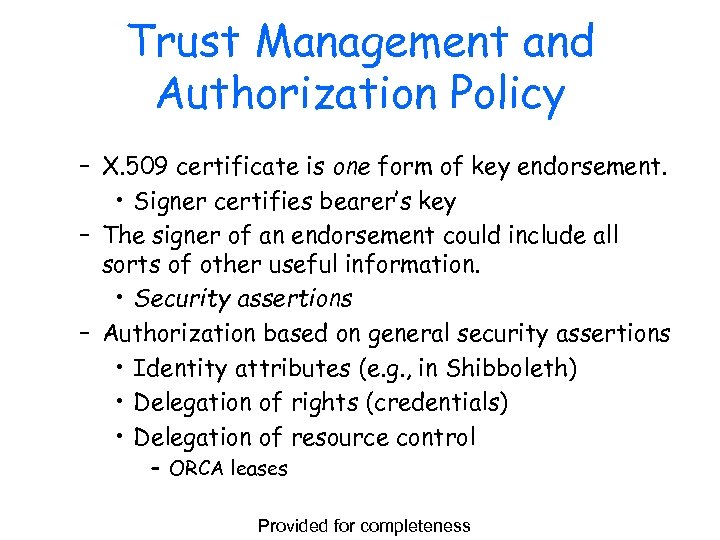 Trust Management and Authorization Policy – X. 509 certificate is one form of key