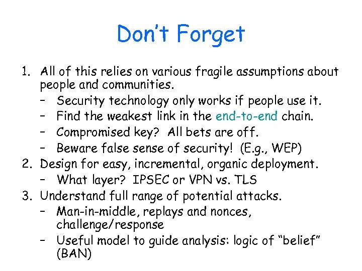 Don’t Forget 1. All of this relies on various fragile assumptions about people and