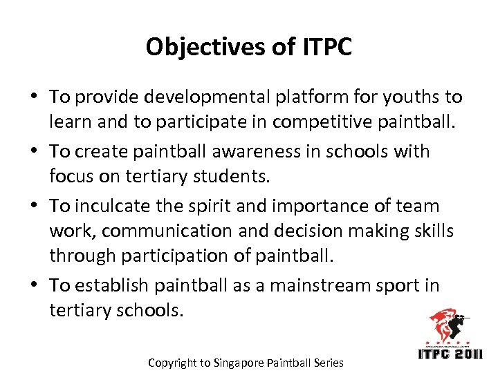 Objectives of ITPC • To provide developmental platform for youths to learn and to