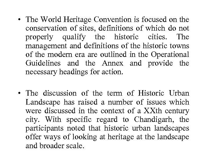  • The World Heritage Convention is focused on the conservation of sites, definitions