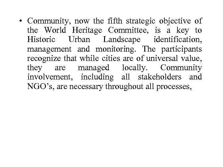  • Community, now the fifth strategic objective of the World Heritage Committee, is