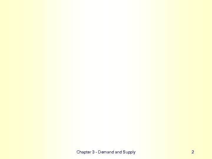 Chapter 3 - Demand Supply 2 