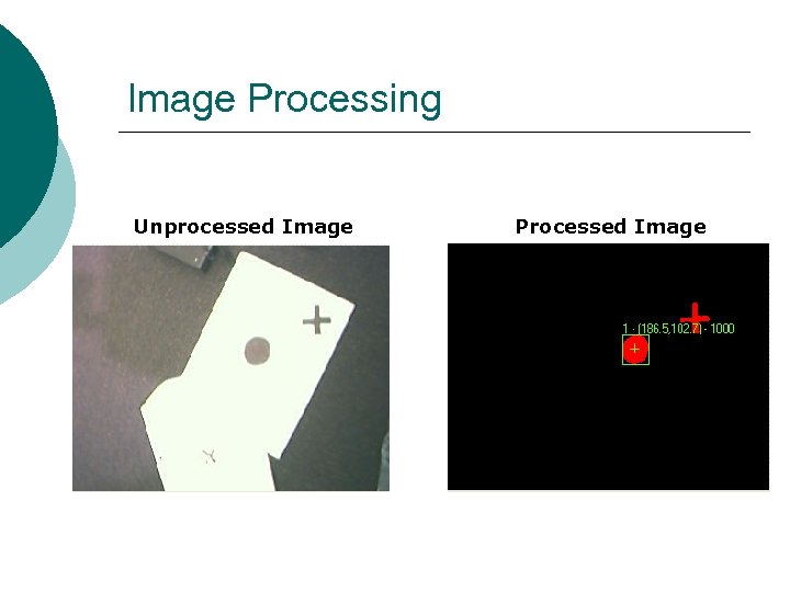 Image Processing Unprocessed Image Processed Image 
