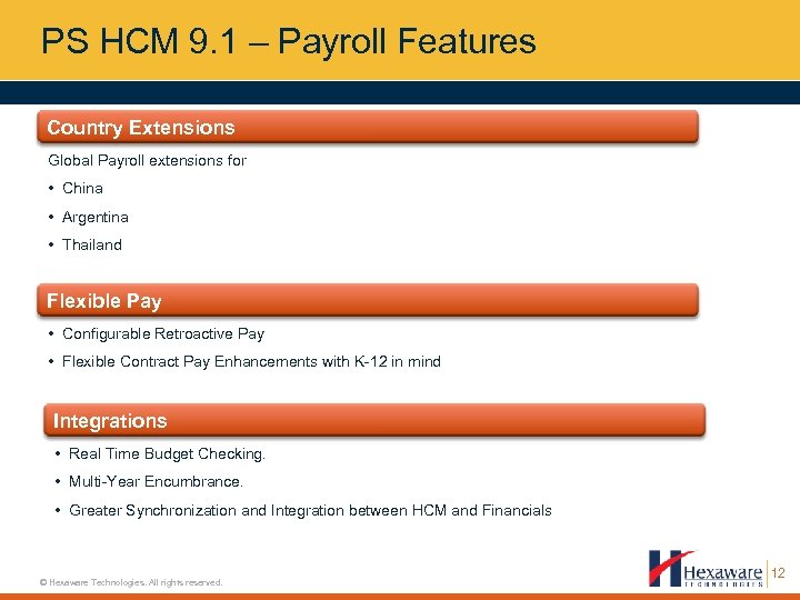 PS HCM 9. 1 – Payroll Features Country Extensions Global Payroll extensions for •