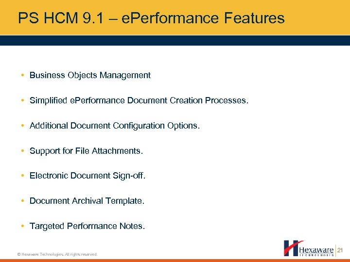 PS HCM 9. 1 – e. Performance Features • Business Objects Management • Simplified