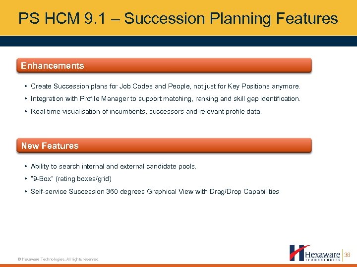 PS HCM 9. 1 – Succession Planning Features Enhancements • Create Succession plans for