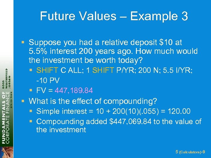 Future Values – Example 3 § Suppose you had a relative deposit $10 at