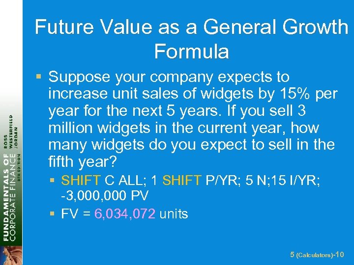 Future Value as a General Growth Formula § Suppose your company expects to increase