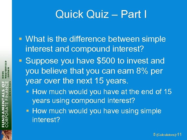 Quick Quiz – Part I § What is the difference between simple interest and